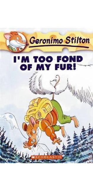 I'M Too Fond of My Fur! (Geronimo Stilton #4)
