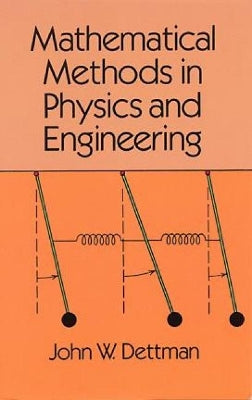 Mathematical Methods in Physics and Engineering