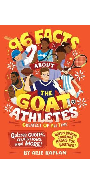 96 Facts About the G.O.A.T. Athletes (Greatest of All Time)