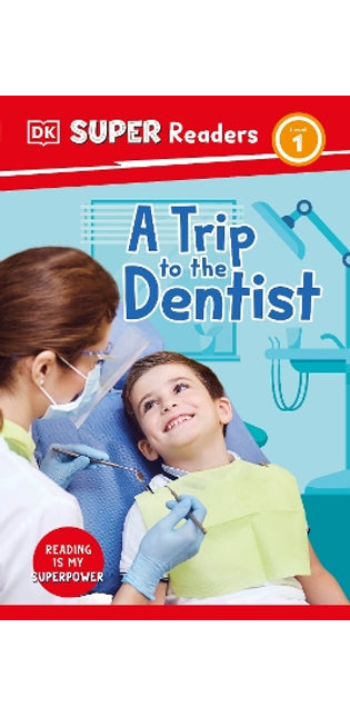 DK Super Readers Level 1 A Trip to the Dentist