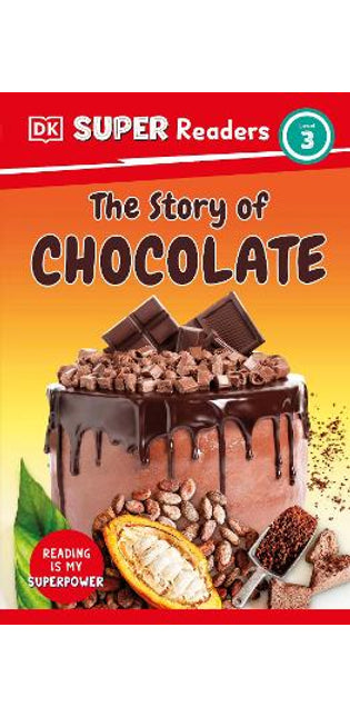 DK Super Readers Level 3 The Story of Chocolate