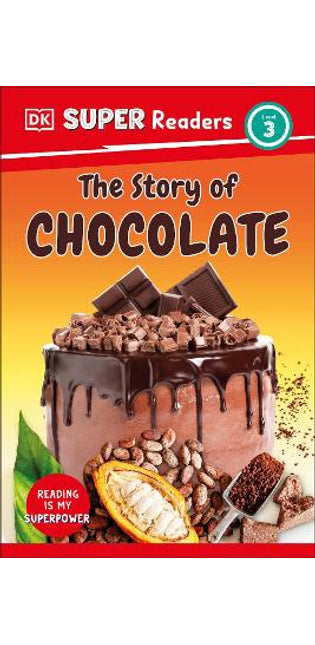 DK Super Readers Level 3 The Story of Chocolate