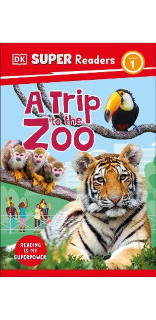 DK Super Readers Level 1 A Trip to the Zoo