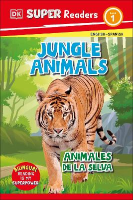DK Super Readers Level 1 Spanish Bilingual Jungle Animals â€“ Animales de la selva