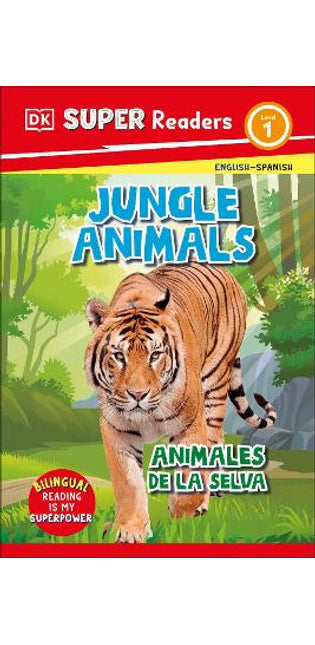 DK Super Readers Level 1 Spanish Bilingual Jungle Animals â€“ Animales de la selva