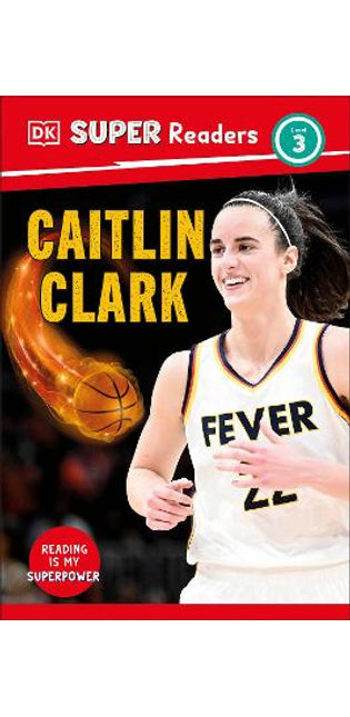 DK Super Readers Level 3 Caitlin Clark