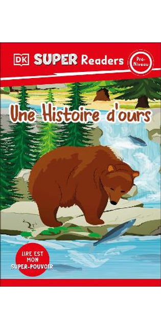 DK Super Readers Pre-level French Translation A Bear's Tale - Une Histoire d'ours
