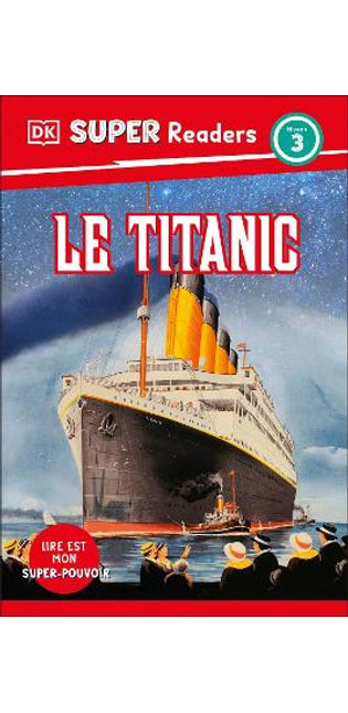 DK Super Readers Level 3 French Translation Titanic - Le Titanic