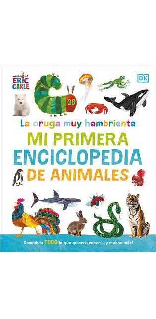 La oruga muy hambrienta Mi primera enciclopedia de animales (The Very Hungry Caterpillar's Very First Animal Encyclopedia)