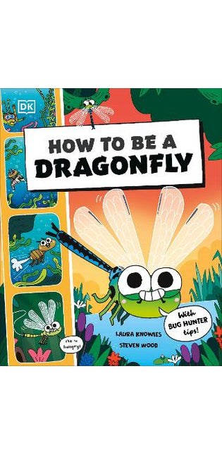 How to be a Dragonfly (in association with the Royal Entomological Society)