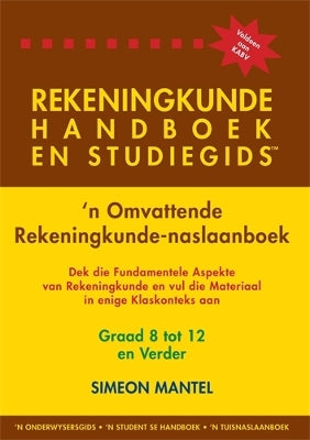 Rekeningkunde handboek en studiegids Graad: 8 tot 12 en Verder
