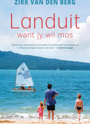 Landuit: Want jy wil mos