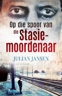 Op Die Spoor Van Die Stasiemoordenaar