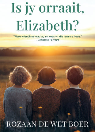 Is jy orraait, Elizabeth?