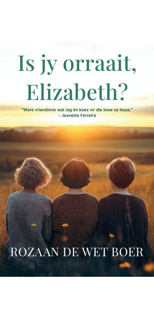 Is jy orraait, Elizabeth?