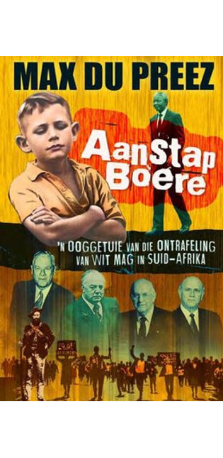 Aanstap Boere: ’n Ooggetuie van die Ontrafeling van Wit Mag in Suid-Afrika