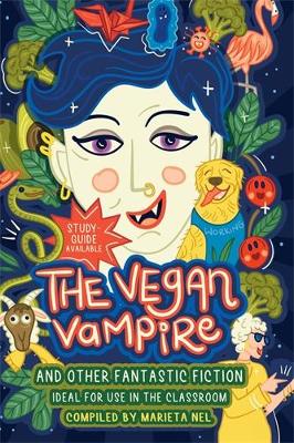 Vegan Vampire and Other Fantastic Fiction