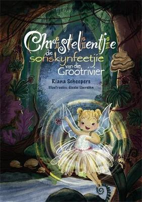 Christelientjie, die sonskynfeetjie van die Grootrivier