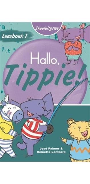 Leesboek 1: Hallo, Tippie! (Skooluitgawe)
