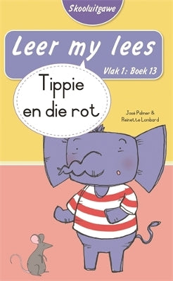 Leer my lees (Vlak 1 Boek 13): Tippie en die rot (Skooluitgawe)
