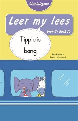 Leer my lees (Vlak 2 Boek 14): Tippie is bang (Skooluitgawe)