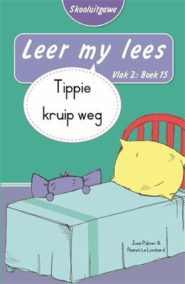 Leer my lees (Vlak 2 Boek 15): Tippie kruip weg (Skooluitgawe)