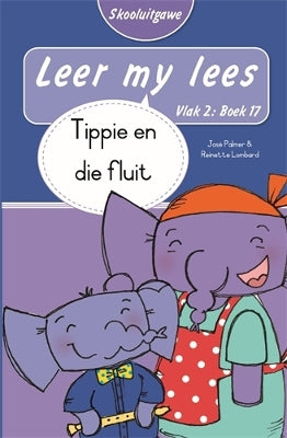 Leer my lees (Vlak 2 Boek 17): Tippie en die fluit (Skooluitgawe)