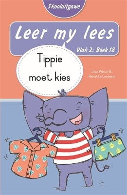 Leer my lees (Vlak 2 Boek 18): Tippie moet kies (Skooluitgawe)