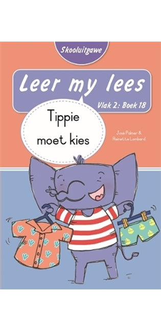 Leer my lees (Vlak 2 Boek 18): Tippie moet kies (Skooluitgawe)