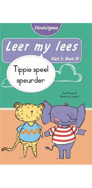 Leer my lees (Vlak 3 Boek 19): Tippie speel speurder (Skooluitgawe)