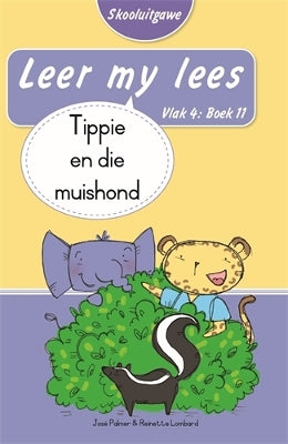 Leer my lees (Vlak 4 Boek 11): Tippie en die muishond (Skooluitgawe)