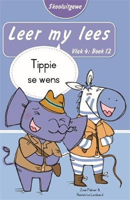 Leer my lees (Vlak 4 Boek 12): Tippie se wens (Skooluitgawe)