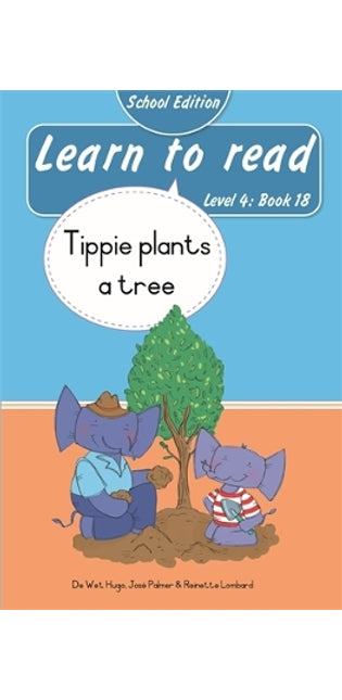 Learn to read (Level 4 Book 18): Tippie plants a tree (School Edition)