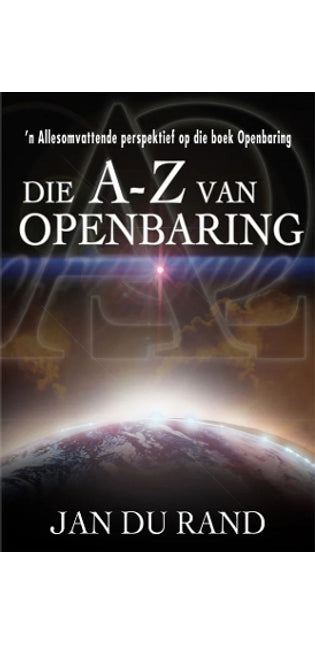 Die A-Z van Openbaring: ’n Allesomvattende Perspektief op die Boek Openbaring