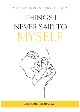 Things I Never Said to Myself