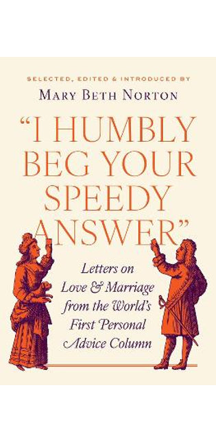 "I Humbly Beg Your Speedy Answer"