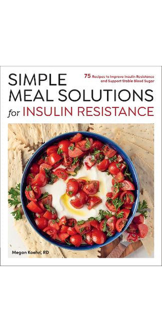 Simple Meal Solutions for Insulin Resistance