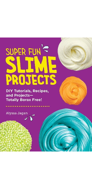 Super Fun Slime Projects