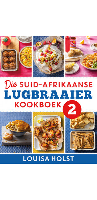 Die Suid-Afrikaanse Lugbraaier Kookboek 2