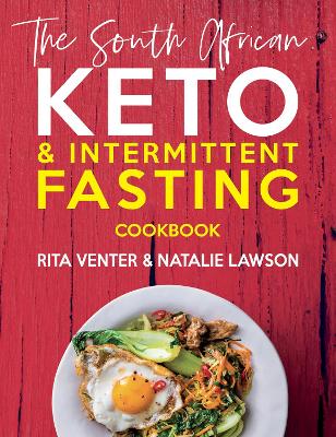 South African Keto & Intermittent Fasting Cookbook, The