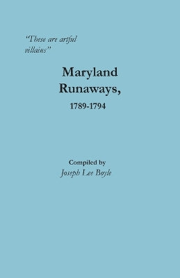 "These are artful villains" Maryland Runaways, 1789-1794