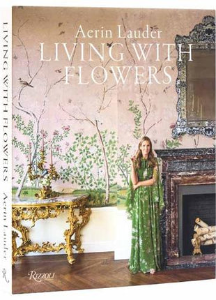 Aerin Lauder Living with Flowers