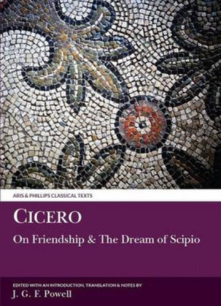 Cicero: Laelius on Friendship and The Dream of Scipio