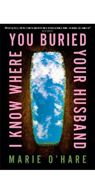 I Know Where You Buried Your Husband