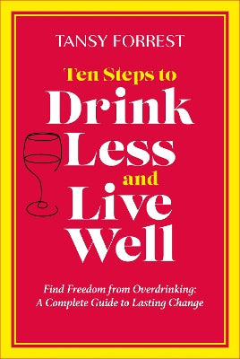 Ten Steps to Drink Less and Live Well