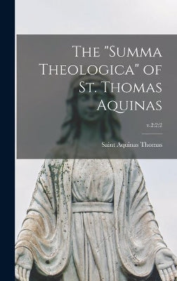 "Summa Theologica" of St. Thomas Aquinas; v.2