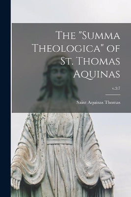 "Summa Theologica" of St. Thomas Aquinas; v.3