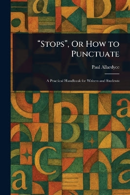 "Stops", Or How to Punctuate