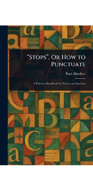 "Stops", Or How to Punctuate