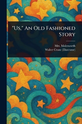 "Us," An Old Fashioned Story